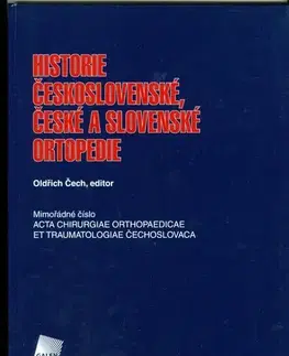 Medicína - ostatné Historie Československé,České a Slovenske ortopedie - Oldřich Čech