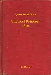 Svetová beletria The Lost Princess of Oz - Lyman Frank Baum