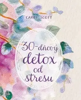 Kresťanstvo 30-dňový detox od stresu - Carey Scott