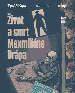Dobrodružstvo, napätie, western Život a smrt Maxmiliána Drápa - Pavel Horna,Vojtěch Šeda