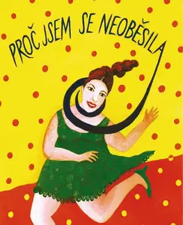 Romantická beletria Proč jsem se neoběsila - Halina Pawlowská