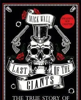 Biografie - ostatné Last of the Giants - The True Story of Guns N' Roses - Mick Wall