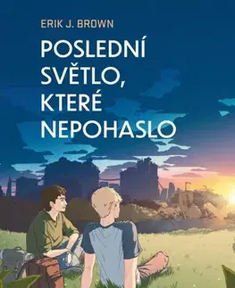 Young adults Poslední světlo, které nepohaslo - Erik J. Brown,Ondřej David,Zuzana Stifterová