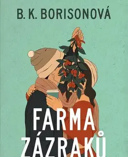 Romantická beletria Farma zázraků - B. K. Borison
