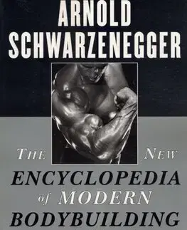 Fitness, cvičenie, kulturistika The New Encyclopedia of Modern Bodybuilding - Arnold Schwarzenegger,Bill Dobbins