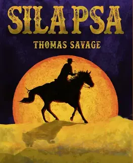Svetová beletria Sila psa - Thomas Savage,Ľubica Dvončová