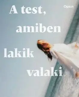 Skutočné príbehy A test, amiben lakik valaki - Farkas Flóra