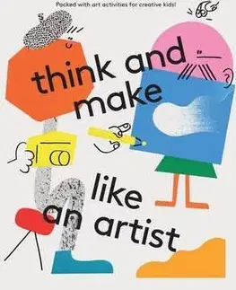 V cudzom jazyku Think and Make Like an Artist - Kolektív autorov