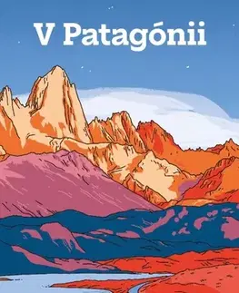 Cestopisy V Patagónii - Bruce Chatwin