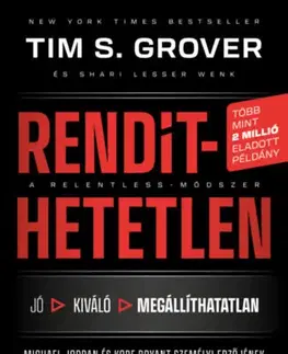 Rozvoj osobnosti Rendíthetetlen. A Relentless-módszer - Tim S. Grover,Kristóf Gyula Bognár