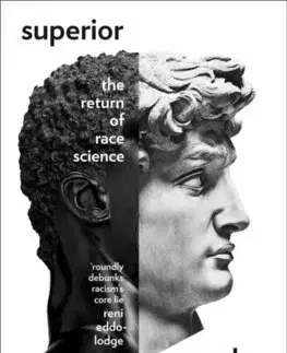 História - ostatné Superior: The Return Of Race Science - Angela Saini