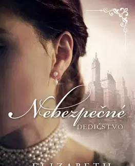 Historické romány Nebezpečné dedičstvo - Elizabeth Camden