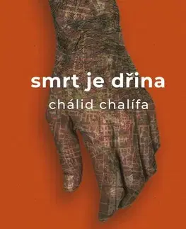 Beletria - ostatné Smrt je dřina - Chálid Chalífa