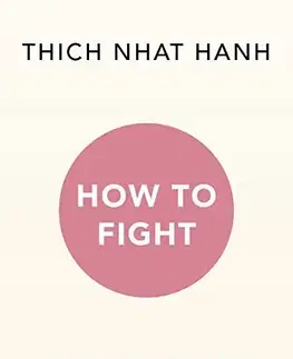 Filozofia How to Fight - Thich Nhat Hanh