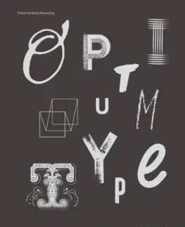 Cudzojazyčná literatúra Optimum Type: Custom Typography Design and Application - Wang Shaoqiang