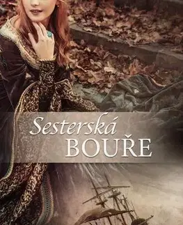 Historické romány Sesterská bouře - Petra Nachtmanová