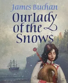 Historické romány Our Lady of the Snows - James Buchan