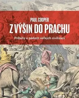 Svetové dejiny, dejiny štátov Z výšin do prachu - Paul Cooper,Silvia Macalová
