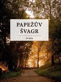 Detektívky, trilery, horory Papežův švagr - Jiří Miček