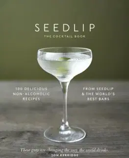 Pivo, whiskey, nápoje, kokteily The Seedlip Cocktail Book - Ben Branson