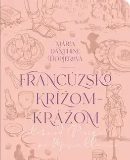 Cestopisy Francúzsko krížom-krážom - Mária Dopjerová-Danthine