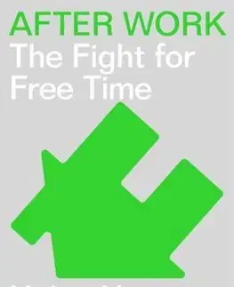 Rozvoj osobnosti After Work:A History of the Home and the Fight for Free Time - Helen Hester,Nick Srnicek