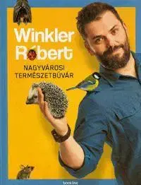 Príroda Nagyvárosi természetbúvár - Róbert Winkler