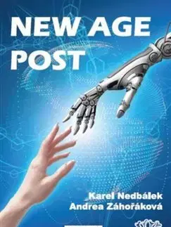 Veda, technika, elektrotechnika New Age Post - Karel Nedbálek,Anna Záhořáková