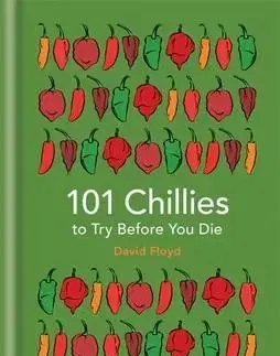 Kuchárky - ostatné 101 Chillies to Try Before You Die - David Floyd