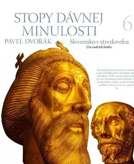 Slovenské a české dejiny Stopy dávnej minulosti 6 - Pavel Dvořák