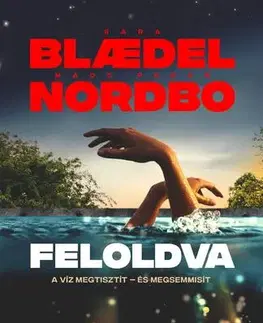 Detektívky, trilery, horory Feloldva - Bladel Sara,Mads Peder Nordbo