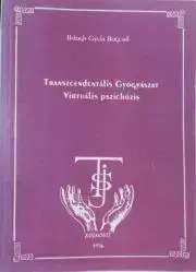 Medicína Transzcendentális gyógyászat virtuális pszichózis - Balogh Gyula Bogumil