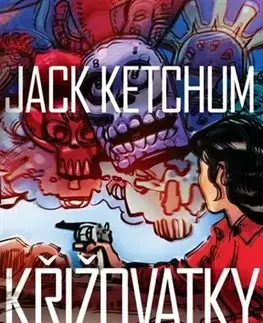 Sci-fi a fantasy Křižovatky - Jack Ketchum