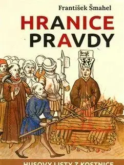 Slovenské a české dejiny Hranice pravdy - František Šmahel