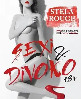 Erotická beletria Sexi a divoko - Stela Rouge