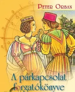 Astrológia, horoskopy, snáre A párkapcsolat forgatókönyve - Peter Orban