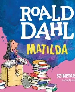 Rozprávky Mojzer kiádo,Kossuth Könyvkiadó Matilda - Hangoskönyv