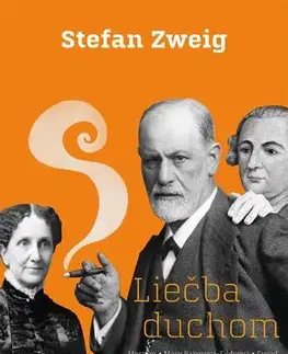 Psychológia, etika Liečba duchom - Stefan Zweig