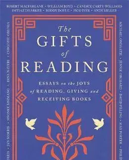 Eseje, úvahy, štúdie The Gifts of Reading - Robert Macfarlane,William Boyd,Candice Carty-Williams,Chigozie Obioma,Philip Pullman,Imtiaz Dharker,Roddy Doyle,Pico Iyer,Andy Miller,Jackie Morris