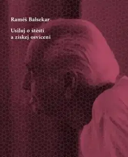 Východné náboženstvá Usiluj o štěstí a získej osvícení - Ramesh Balsekar