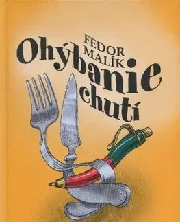 Kuchárske knihy Ohýbanie chutí - Fedor Malík