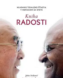 Duchovný rozvoj Kniha radosti - Dalajláma,Desmond Tutu,Douglas Abrams