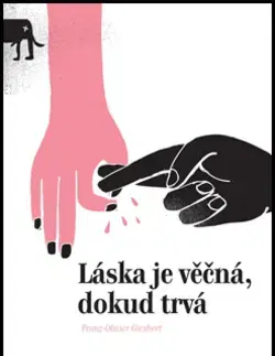Svetová beletria Láska je věčná, dokud trvá - Franz-Olivier Giesbert