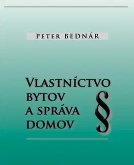 Občianske právo Vlastníctvo bytov a správa domov - Peter Bednár