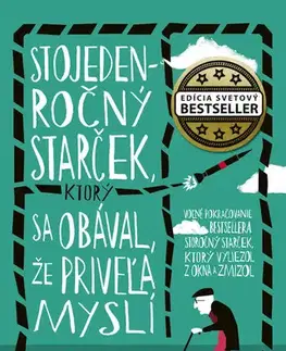 Romantická beletria Stojedenročný starček, ktorý sa obával, že priveľa myslí - Jonas Jonasson