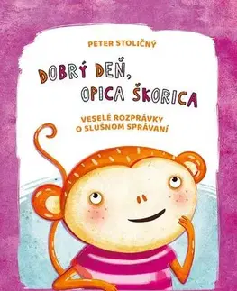Rozprávky Dobrý deň, opica Škorica - Peter Stoličný