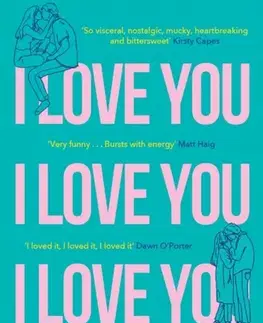 Romantická beletria I Love You, I Love You, I Love You - Laura Dockrill