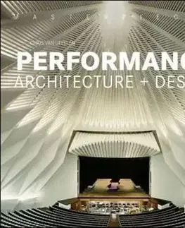 Architektúra Masterpieces: Performance Architecture + Design - Chris van Uffelen