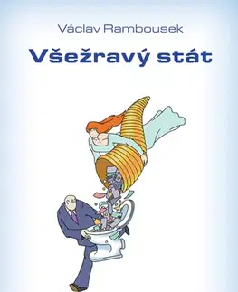 Sociológia, etnológia Všežravý stát - Václav Rambousek