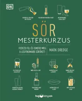 Pivo, whiskey, nápoje, kokteily Sör mesterkurzus - Mark Dredge